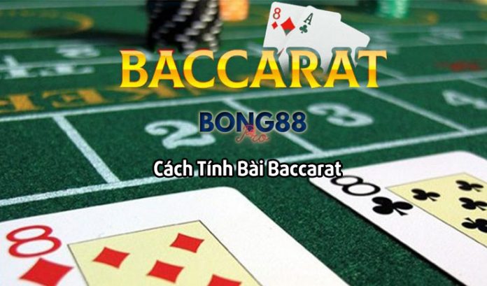 Cách tính bài Baccarat trong quá trình chơi ở nhà cái Cách tính bài Baccarat