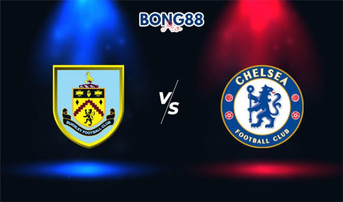 Soi kèo Burnley vs Chelsea 07/10/2023