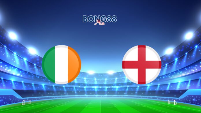 Nhận định Ireland vs Anh