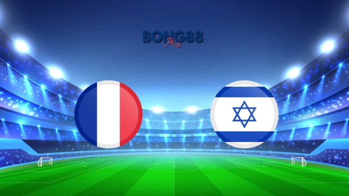 Nhận định Pháp vs Israel