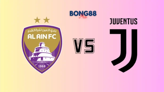 Soi kèo Al Ain vs Juventus, 23h00 ngày 19/06/2025