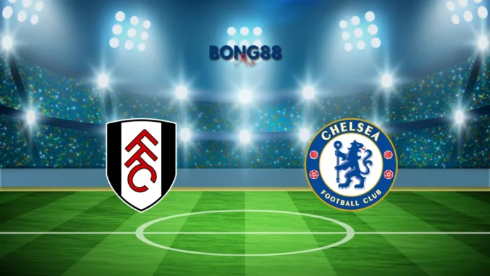 Soi kèo Fulham vs Chelsea